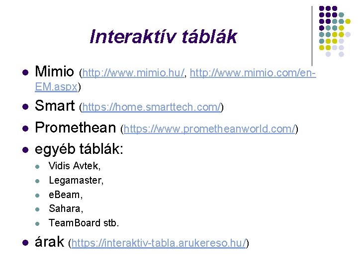 Interaktív táblák l Mimio (http: //www. mimio. hu/, http: //www. mimio. com/en. EM. aspx)