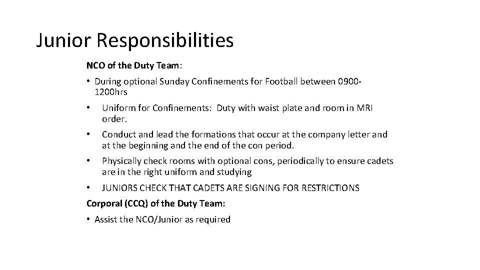 Junior Responsibilities NCO of the Duty Team: • During optional Sunday Confinements for Football