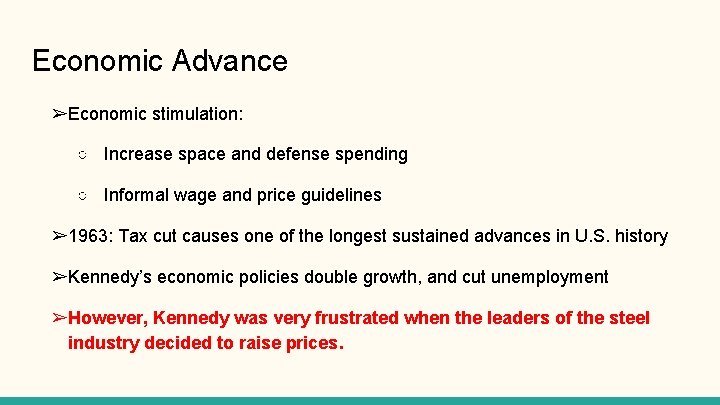 Economic Advance ➢Economic stimulation: ○ Increase space and defense spending ○ Informal wage and