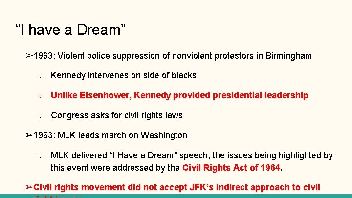 “I have a Dream” ➢ 1963: Violent police suppression of nonviolent protestors in Birmingham