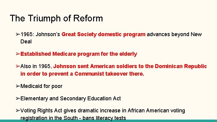 The Triumph of Reform ➢ 1965: Johnson’s Great Society domestic program advances beyond New