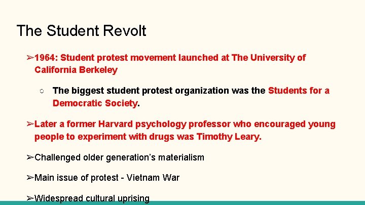 The Student Revolt ➢ 1964: Student protest movement launched at The University of California