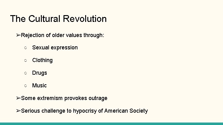 The Cultural Revolution ➢Rejection of older values through: ○ Sexual expression ○ Clothing ○