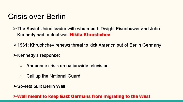 Crisis over Berlin ➢The Soviet Union leader with whom both Dwight Eisenhower and John