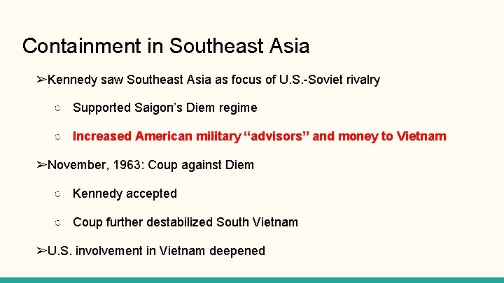 Containment in Southeast Asia ➢Kennedy saw Southeast Asia as focus of U. S. -Soviet