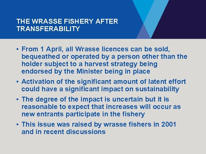 THE WRASSE FISHERY AFTER TRANSFERABILITY • From 1 April, all Wrasse licences can be