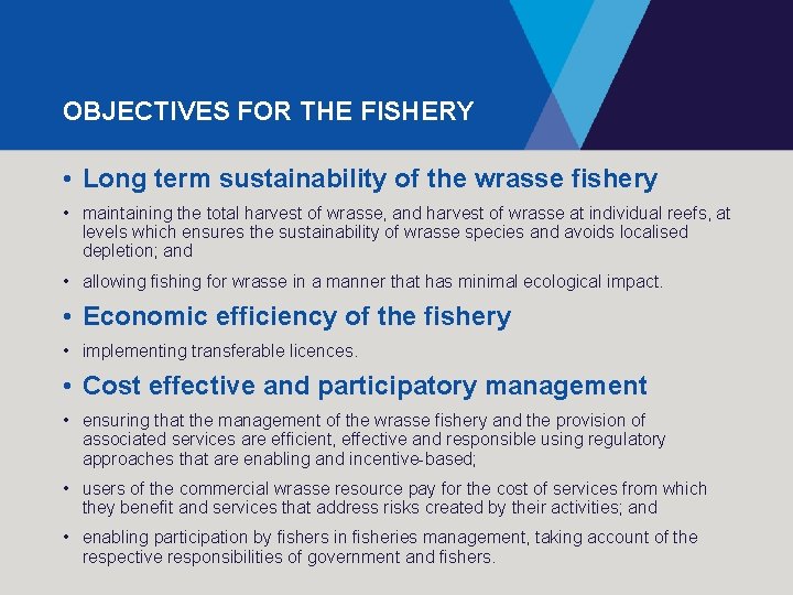 OBJECTIVES FOR THE FISHERY • Long term sustainability of the wrasse fishery • maintaining