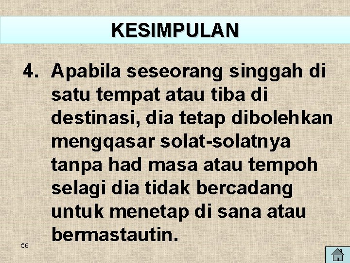 KESIMPULAN 4. Apabila seseorang singgah di satu tempat atau tiba di destinasi, dia tetap KESIMPULAN 4. Apabila seseorang singgah di satu tempat atau tiba di destinasi, dia tetap