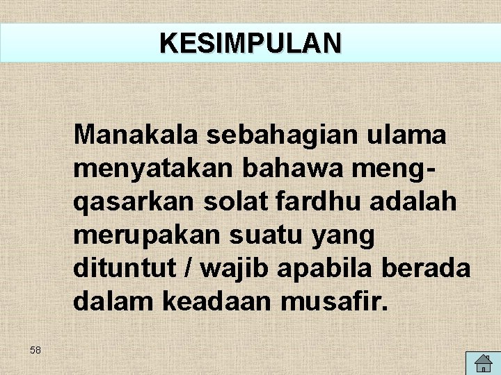 KESIMPULAN Manakala sebahagian ulama menyatakan bahawa mengqasarkan solat fardhu adalah merupakan suatu yang dituntut KESIMPULAN Manakala sebahagian ulama menyatakan bahawa mengqasarkan solat fardhu adalah merupakan suatu yang dituntut
