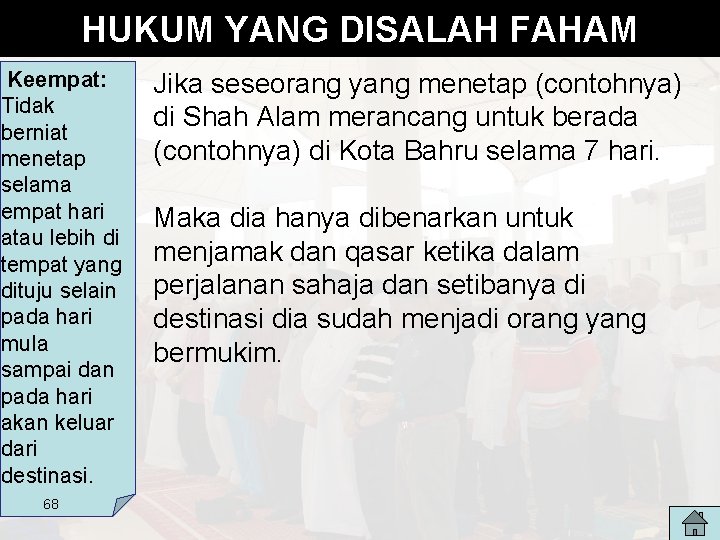 HUKUM YANG DISALAH FAHAM Keempat: Tidak berniat menetap selama empat hari atau lebih di HUKUM YANG DISALAH FAHAM Keempat: Tidak berniat menetap selama empat hari atau lebih di