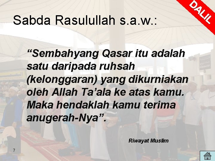Sabda Rasulullah s. a. w. : DA LI L “Sembahyang Qasar itu adalah satu Sabda Rasulullah s. a. w. : DA LI L “Sembahyang Qasar itu adalah satu