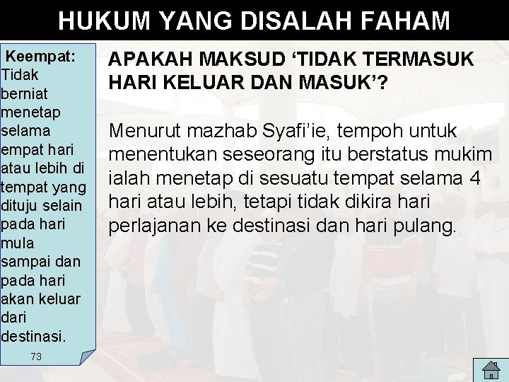 HUKUM YANG DISALAH FAHAM Keempat: Tidak berniat menetap selama empat hari atau lebih di HUKUM YANG DISALAH FAHAM Keempat: Tidak berniat menetap selama empat hari atau lebih di
