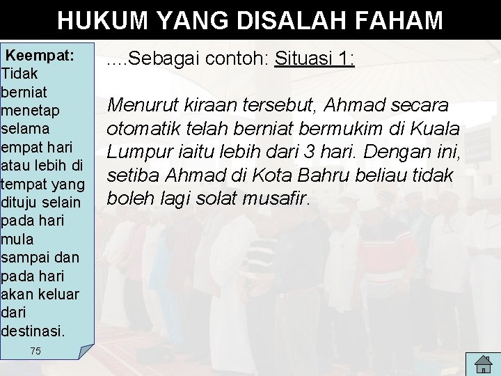 HUKUM YANG DISALAH FAHAM Keempat: Tidak berniat menetap selama empat hari atau lebih di HUKUM YANG DISALAH FAHAM Keempat: Tidak berniat menetap selama empat hari atau lebih di