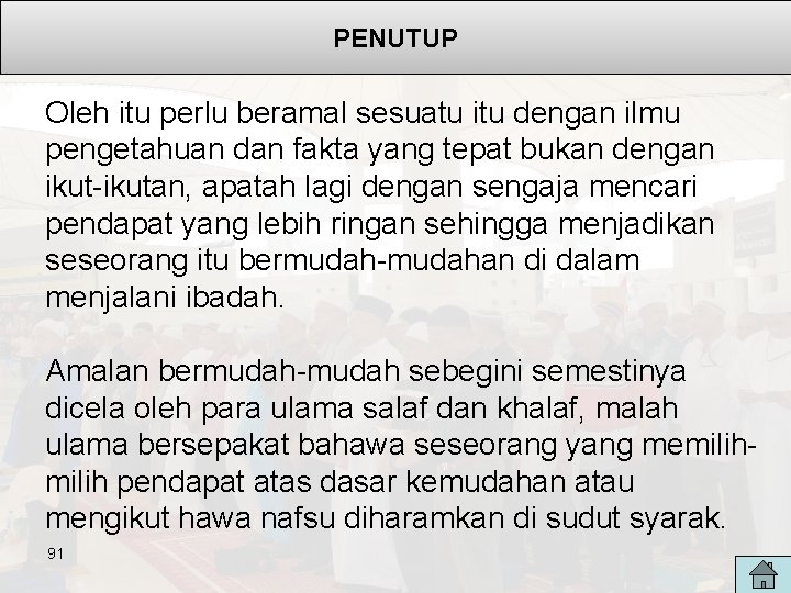 PENUTUP Oleh itu perlu beramal sesuatu itu dengan ilmu pengetahuan dan fakta yang tepat PENUTUP Oleh itu perlu beramal sesuatu itu dengan ilmu pengetahuan dan fakta yang tepat