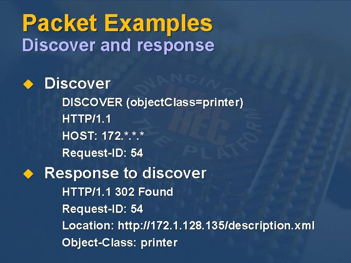 Packet Examples Discover and response u Discover DISCOVER (object. Class=printer) HTTP/1. 1 HOST: 172.