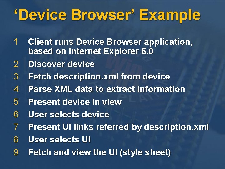 ‘Device Browser’ Example 1 Client runs Device Browser application, based on Internet Explorer 5.