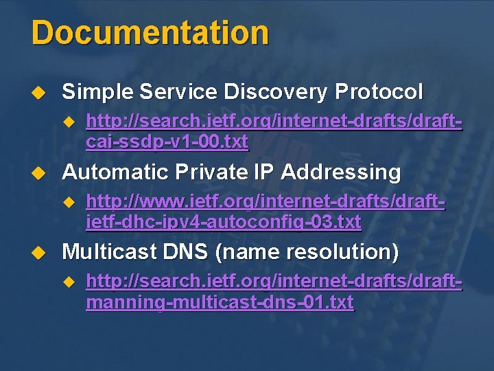 Documentation u Simple Service Discovery Protocol u u Automatic Private IP Addressing u u