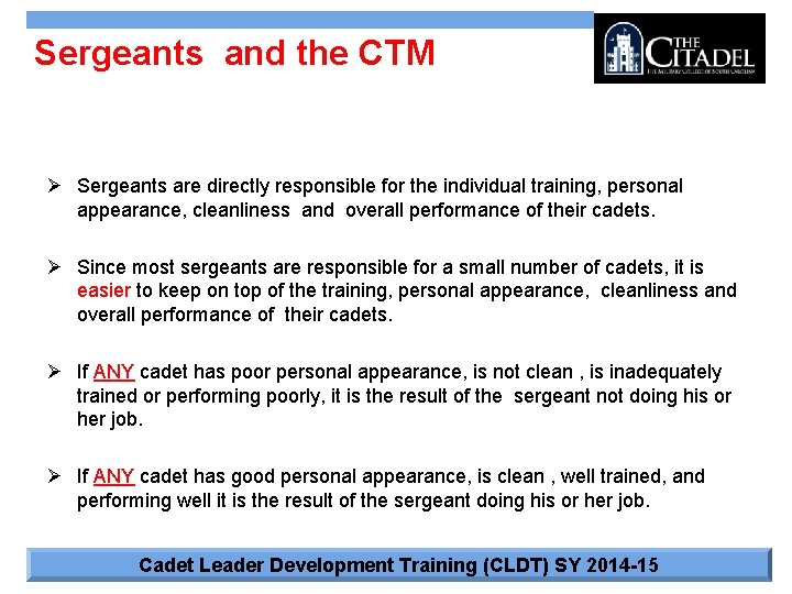 Sergeants and the CTM Ø Sergeants are directly responsible for the individual training, personal