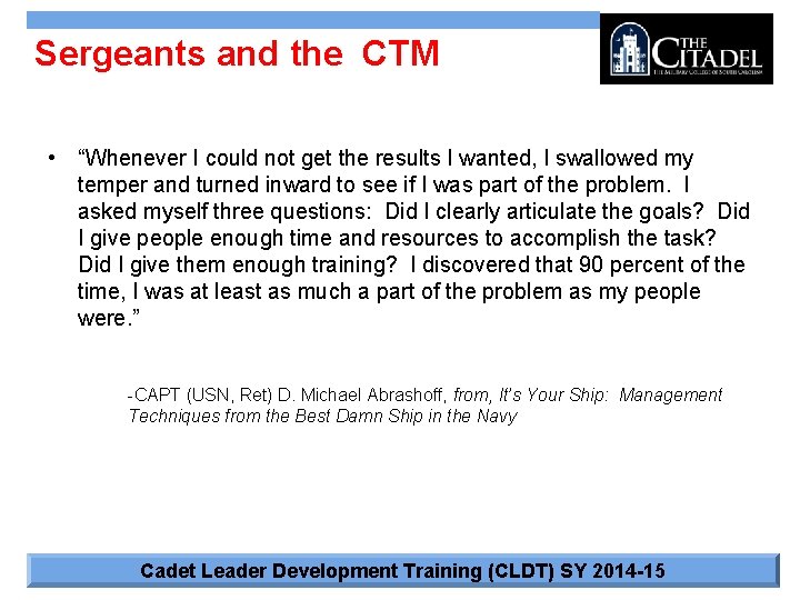 Sergeants and the CTM • “Whenever I could not get the results I wanted,