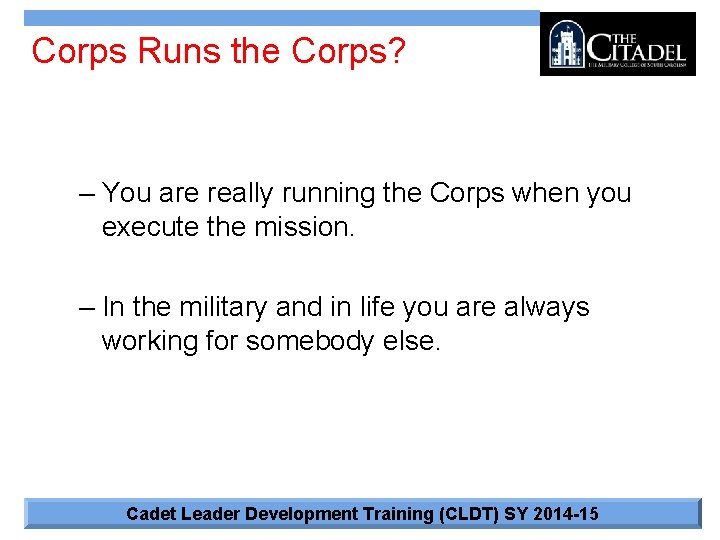 Corps Runs the Corps? – You are really running the Corps when you execute