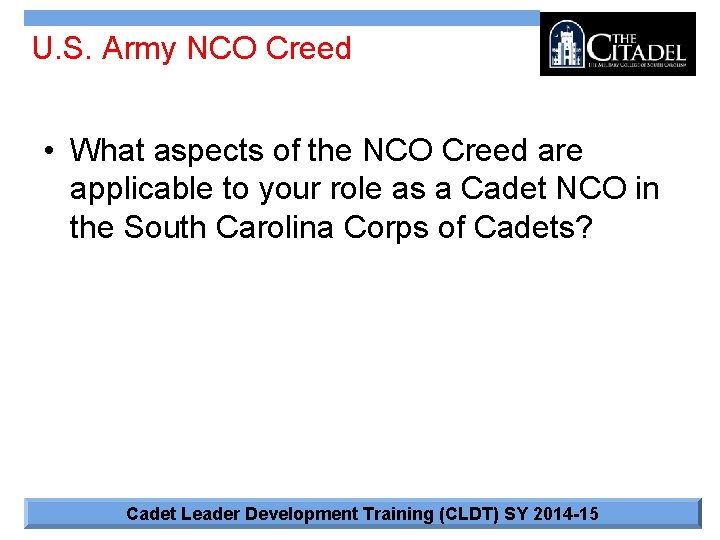 U. S. Army NCO Creed • What aspects of the NCO Creed are applicable