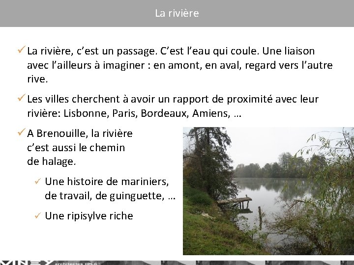 La rivière ü La rivière, c’est un passage. C’est l’eau qui coule. Une liaison