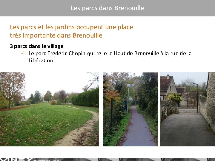 Les parcs dans Brenouille Les parcs et les jardins occupent une place très importante