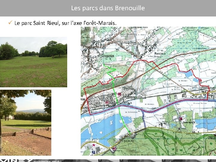Les parcs dans Brenouille ü Le parc Saint Rieul, sur l’axe Forêt-Marais. 