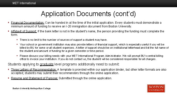 MET International Application Documents (cont’d) § Financial Documentation: Can be handed in at the
