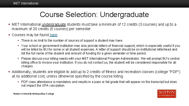 MET International Course Selection: Undergraduate § MET International undergraduate students must take a minimum