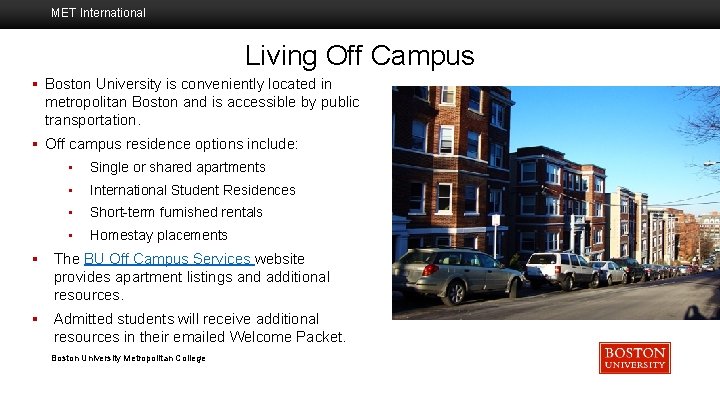 MET International Living Off Campus § Boston University is conveniently located in metropolitan Boston