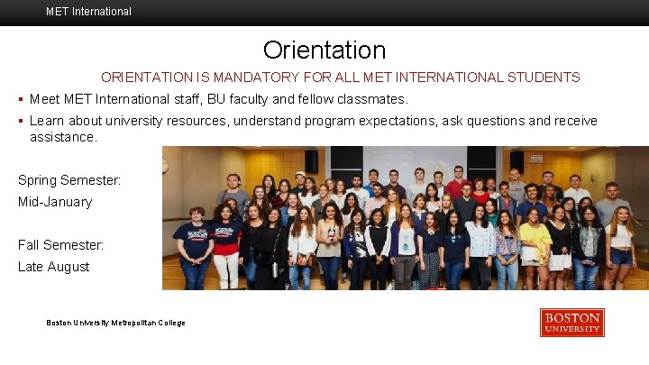 MET International Orientation ORIENTATION IS MANDATORY FOR ALL MET INTERNATIONAL STUDENTS § Meet MET