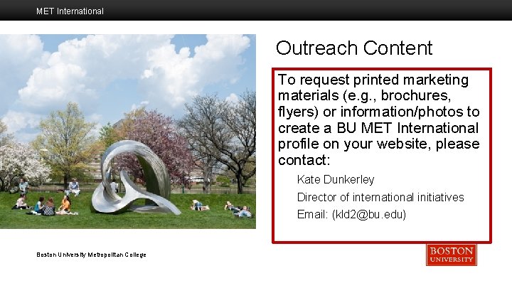 MET International Outreach Content To request printed marketing materials (e. g. , brochures, flyers)