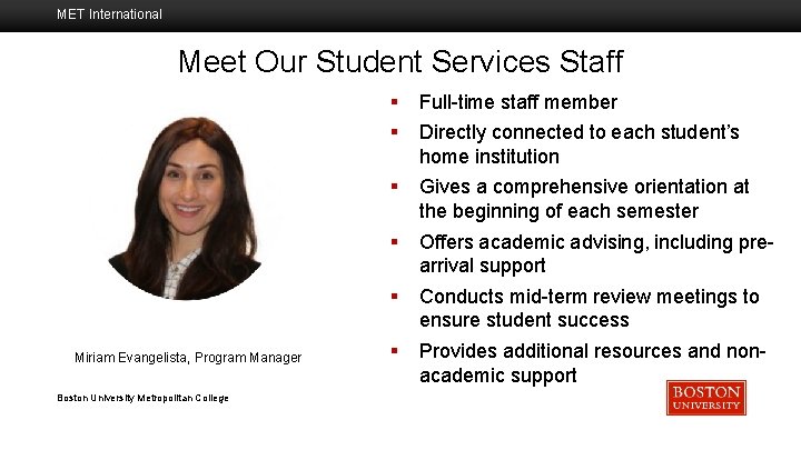 MET International Meet Our Student Services Staff Miriam Evangelista, Program Manager Boston University Metropolitan