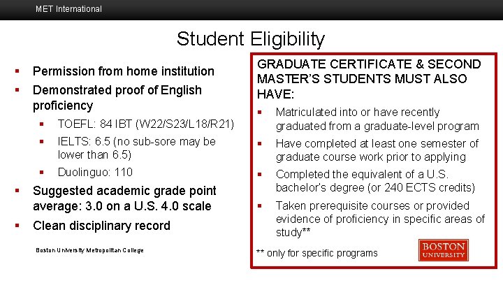MET International Student Eligibility § § Permission from home institution Demonstrated proof of English