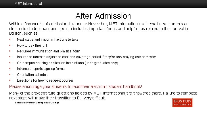 MET International After Admission Within a few weeks of admission, in June or November,