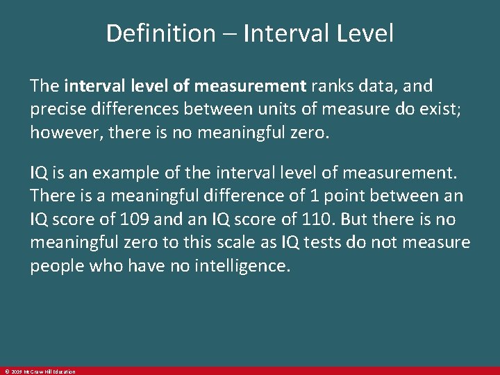 Definition – Interval Level The interval level of measurement ranks data, and precise differences