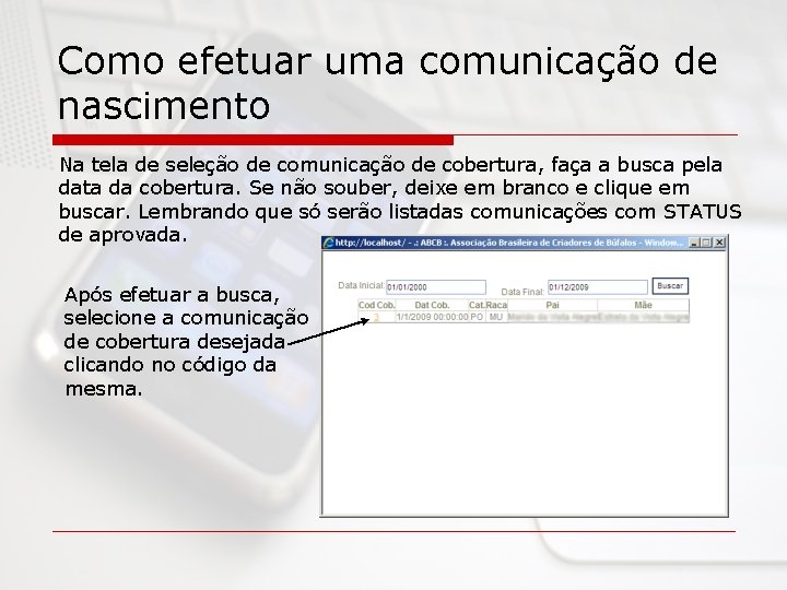 Como efetuar uma comunicação de nascimento Na tela de seleção de comunicação de cobertura,