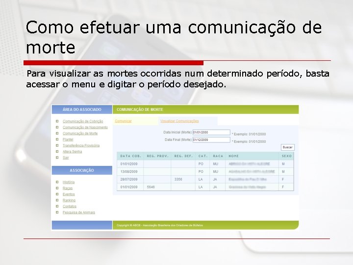 Como efetuar uma comunicação de morte Para visualizar as mortes ocorridas num determinado período,