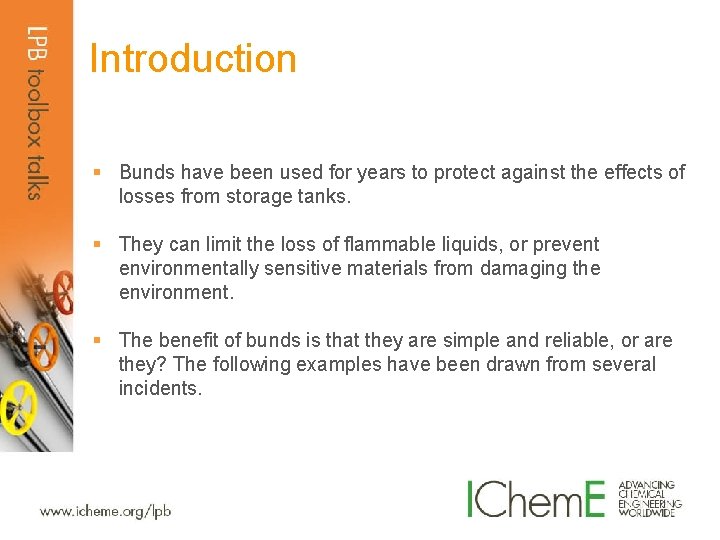 Introduction § Bunds have been used for years to protect against the effects of