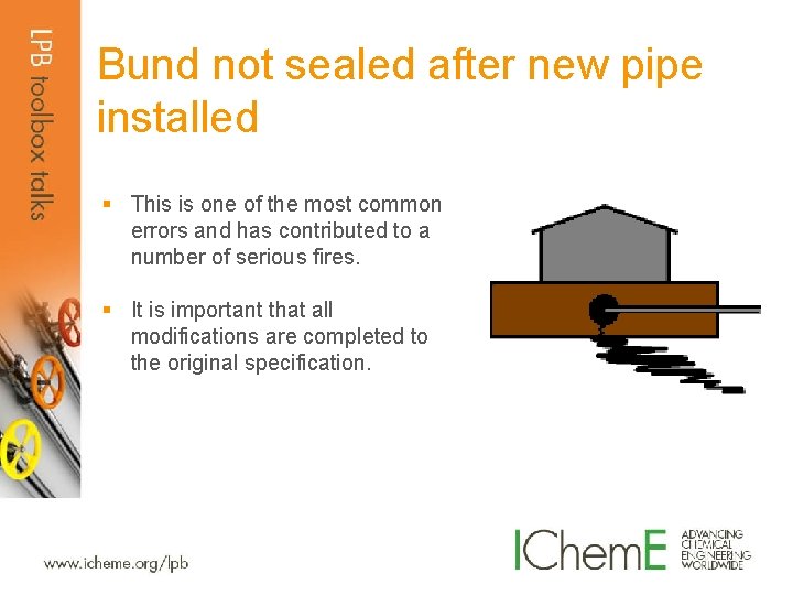 Bund not sealed after new pipe installed § This is one of the most