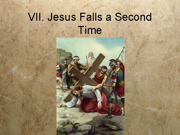 VII. Jesus Falls a Second Time 