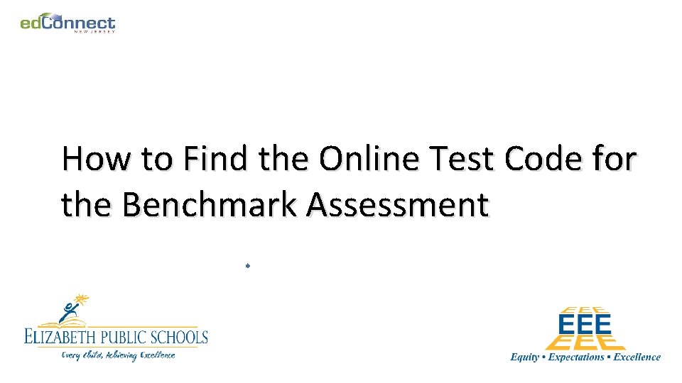 How to Find the Online Test Code for the Benchmark Assessment 