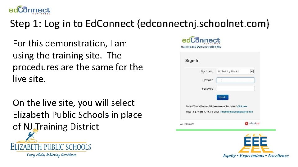 Step 1: Log in to Ed. Connect (edconnectnj. schoolnet. com) For this demonstration, I