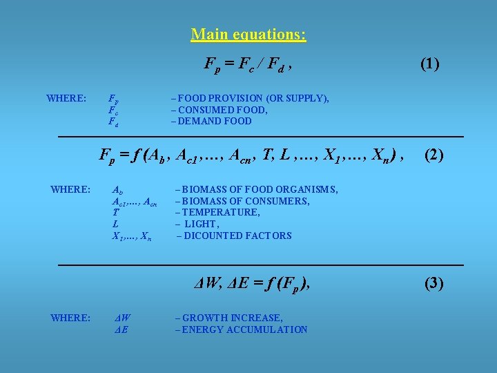 Main equations: Fp = Fc / Fd , WHERE: Fp Fc Fd – FOOD