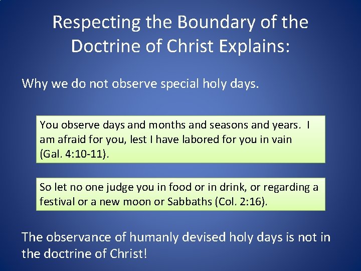 Respecting the Boundary of the Doctrine of Christ Explains: Why we do not observe