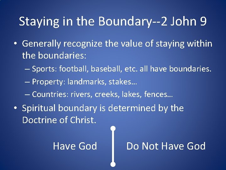 Staying in the Boundary--2 John 9 • Generally recognize the value of staying within