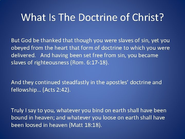 What Is The Doctrine of Christ? But God be thanked that though you were