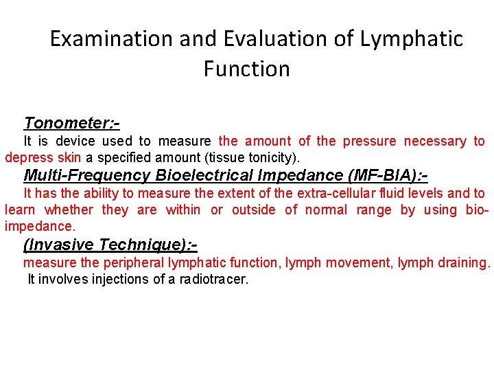 Examination and Evaluation of Lymphatic Function Tonometer: It is device used to measure the