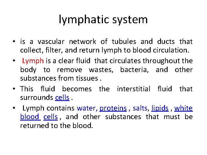 lymphatic system • is a vascular network of tubules and ducts that collect, filter,